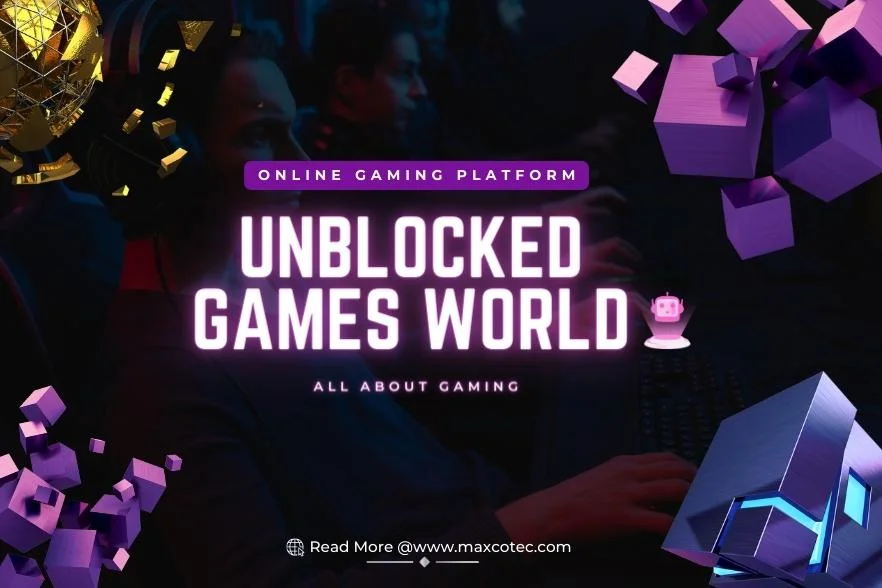 Features Of Unblocked Game World: Explore Now: