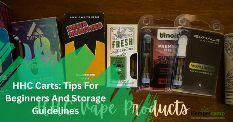 HHC Carts: Tips For Beginners And Storage Guidelines